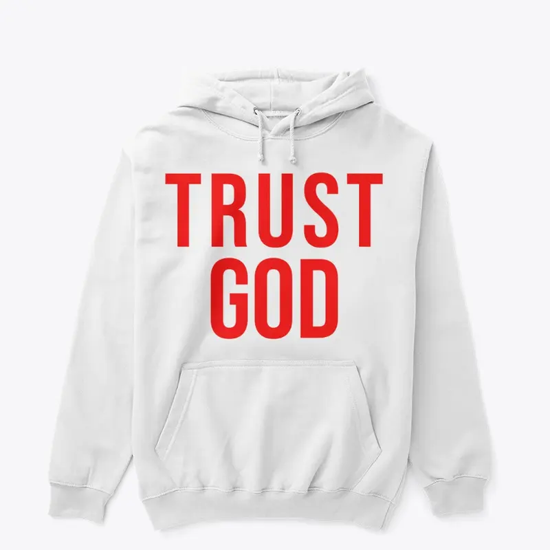 Trust  God red white  hoodie  