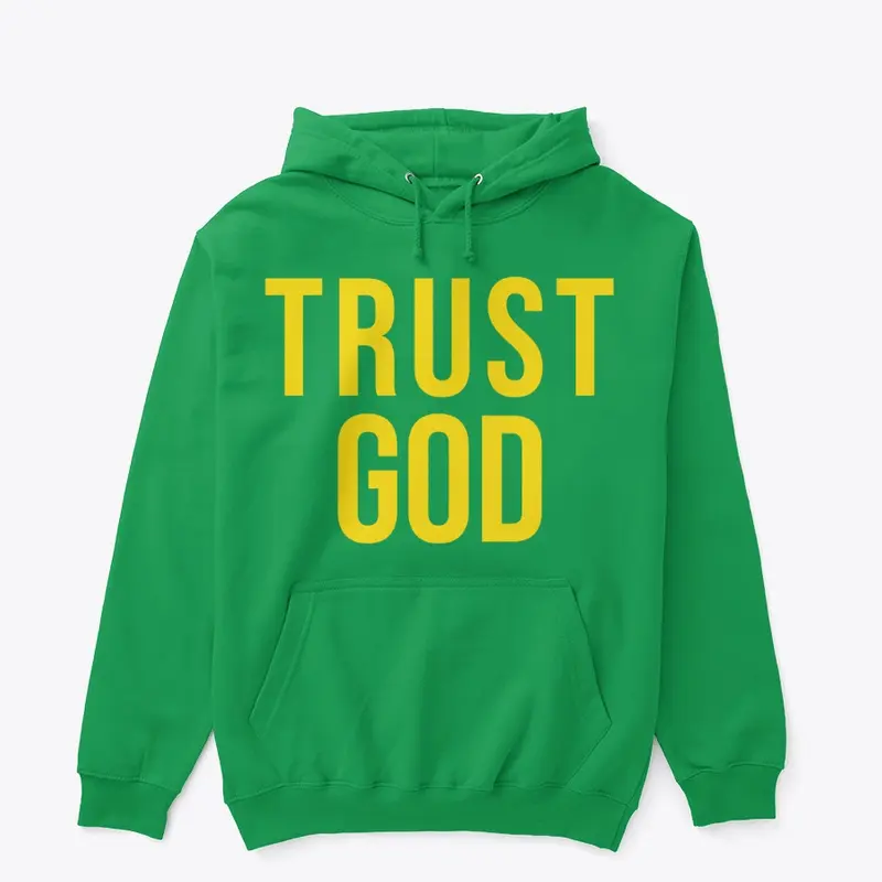 Trust  God Gold Green  hoodie 